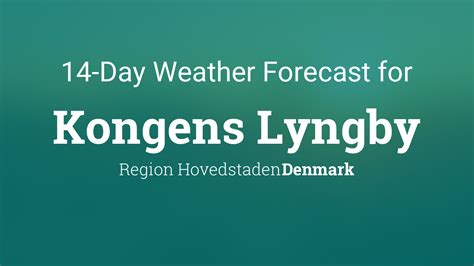 vejret kongens lyngby|Kongens Lyngby, Capital, Denmark Weather Forecast